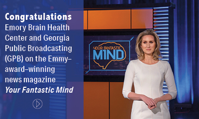 Image with Text: Congratulations to Emory Brain Health Center and Georgia Public Broadcasting (GPB) on the Emmy-award-winning news magazine, Your Fantastic Mind.